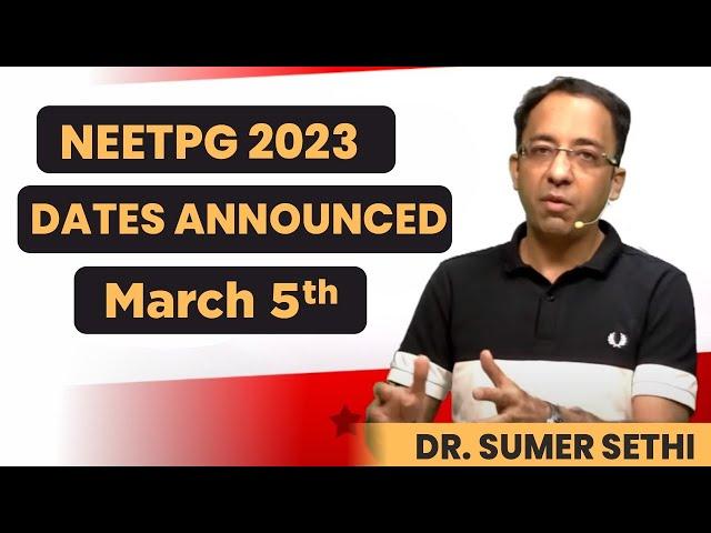 NEETPG 2023 Dates Announced | March 5th || Dr Sumer Sethi