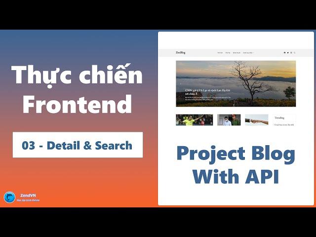 Thực chiến Frontend - Project Blog - 03 Detail - Search - Recent Posts