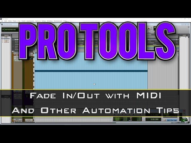 Pro Tools - Fade In/Out with MIDI and Other Automation Tips