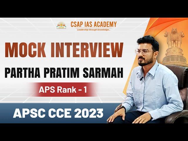 APSC Mock Interview | Partha Pratim Sarmah | APS Rank 1 | APSC CCE 2023