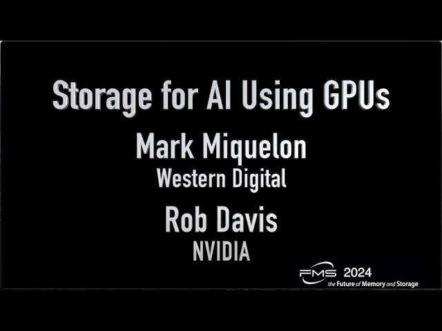 FMS 2024 Keynote: Storage for AI Using GPUs