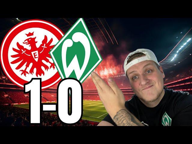 Wahnsinns Kampf! / Eintracht Frankfurt 1-0 SV Werder Bremen!