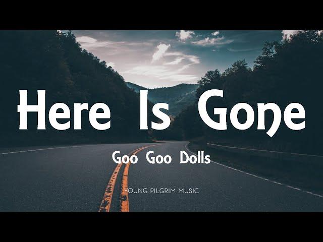 Goo Goo Dolls - Here Is Gone (Lyrics) - Gutterflower (2002)