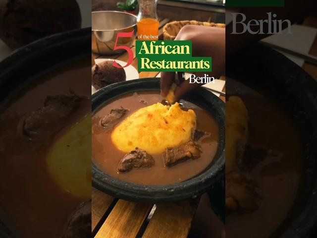 Top 5 African Restaurants in Berlin   #foodie ##africanfood