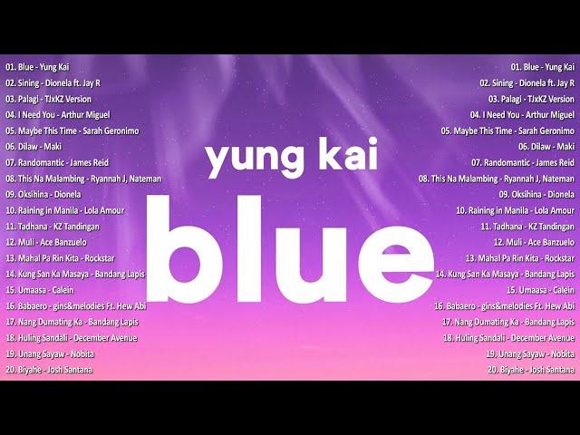 Blue - Yung KaiBest OPM Tagalog Love Songs With LyricsOPM Trending 2024 Playlist #vol1 #opmsongs