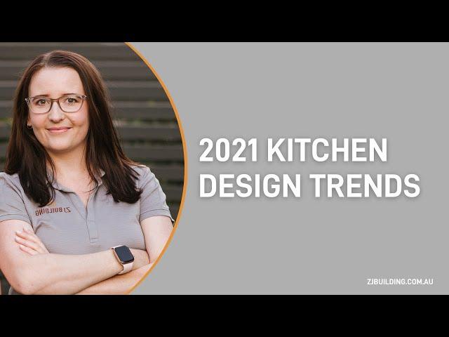 2021 Kitchen Design Trends | ZJ Building