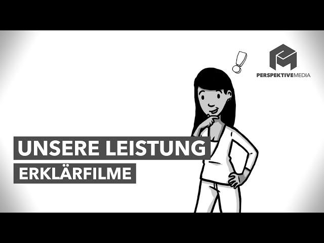 Perspektive Media - Erklärfilme - Unsere Leistung