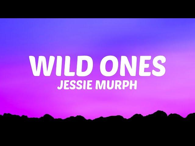 Jessie Murph - Wild Ones (Lyrics) ft. Jelly Roll