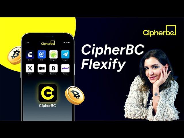 CipherBC Flexify | Secure, transparent and efficient -Join Free Demo Now!-Download at Android or IOS