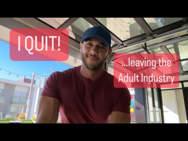 I QUIT! - leaving the Adult Industry