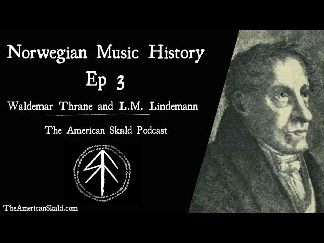 Waldemar Thrane and Ludvig Mathias Lindemann - Norwegian Music History