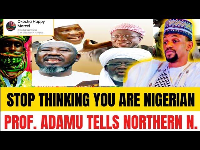 Prof. Ahmed Adamu Tells Truth To Northern Nigeria - Don't Think You're A Nigerian