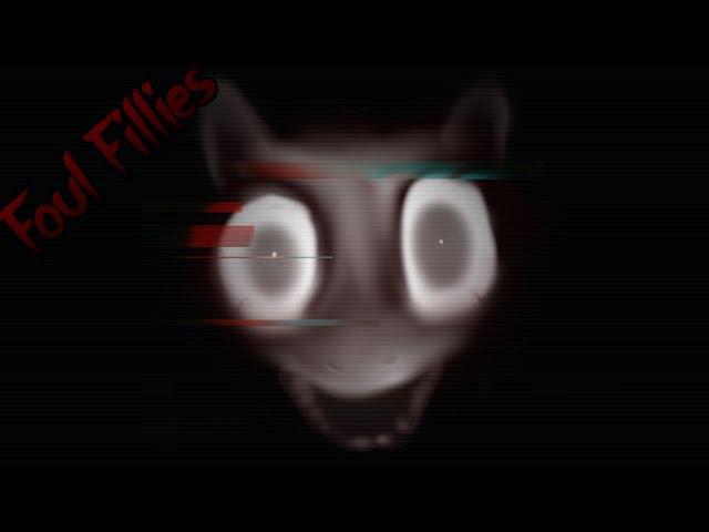 Foul Fillies (MLP Horror)