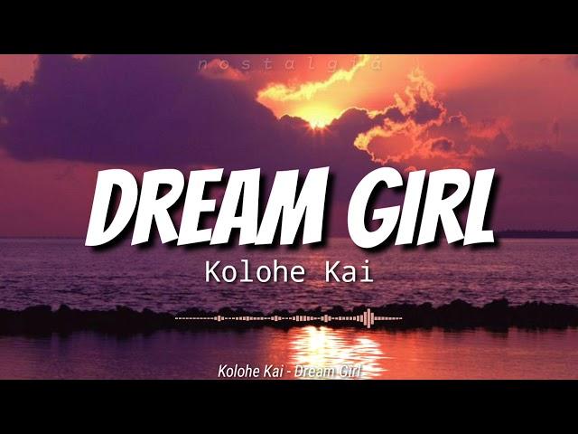 Dream Girl (Lyrics) | Kolohe Kai