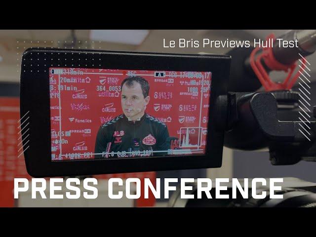 "It's time for us to react" | Le Bris Previews Hull Test | Press Conference