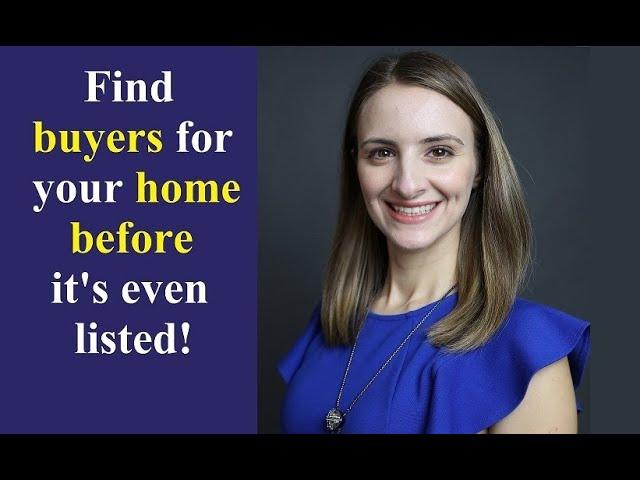 Find buyers for your home before it's even listed! By Diana Matichyn