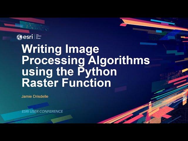 Writing Image Processing Algorithms using the Python Raster Function