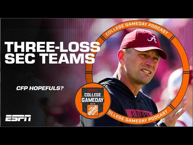 Are THREE-LOSS SEC Teams REALLY THAT GOOD? | College GameDay Podcast