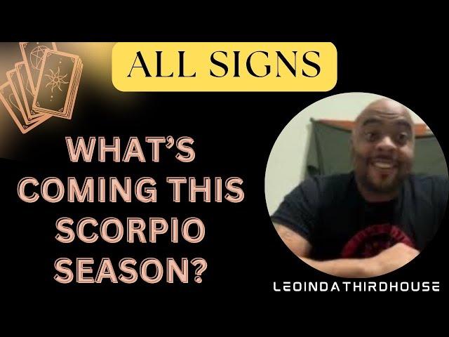 ALL SIGNS”WHAT’S COMING TOWARDS YOU THIS SCORPIO SEASON?”