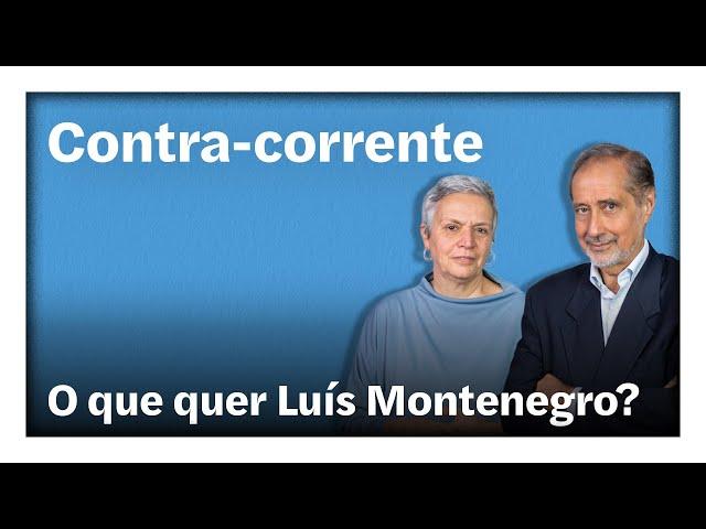 O que quer Luís Montenegro? | Contra-Corrente em direto