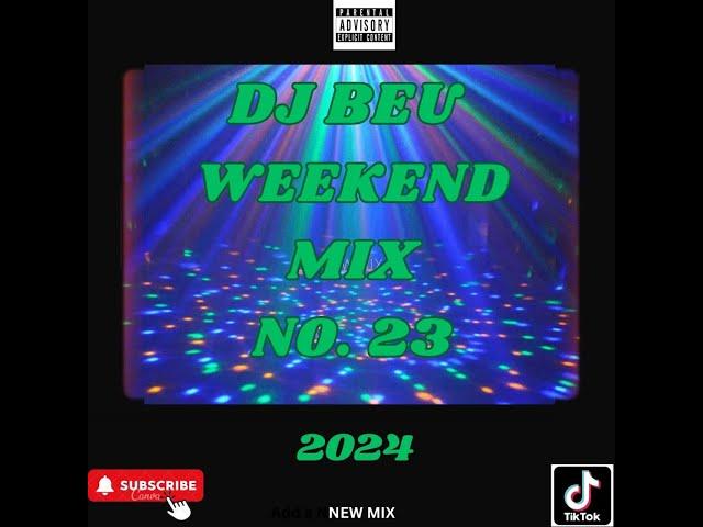 DJ BEU WEEKEND MIX N0 23   2024