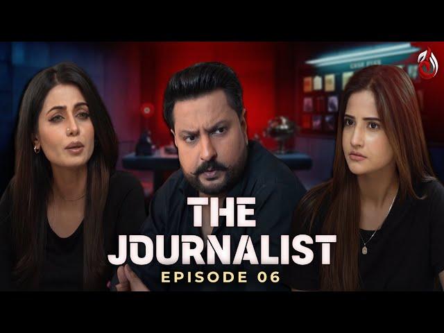 The Journalist | Episode 6 |  Aaj Entertainment