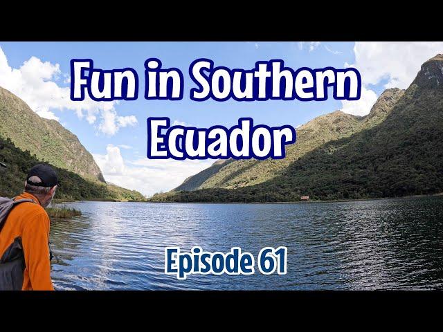 Episode 61 Fun in Southern Ecuador | Cuenca | Cajas National Park | Laguna Llaviucu | Pumapungo