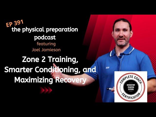 PhysPrep - 391 - Joel Jamieson - Zone 2 Training Smarter Conditioning and Maximizing Recovery