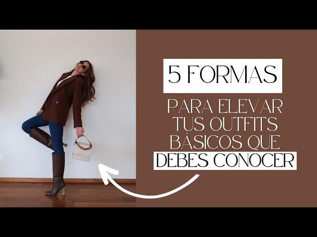 5 formas de ELEVAR TUS LOOKS BÁSICOS l Darlene Style