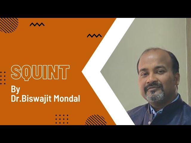 Squint by Dr.Biswajit Mondal