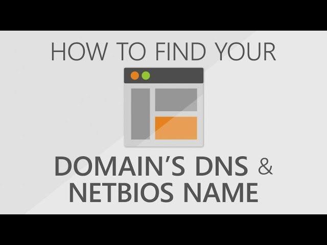 How to Find Your Domains DNS & NETBIOS Name