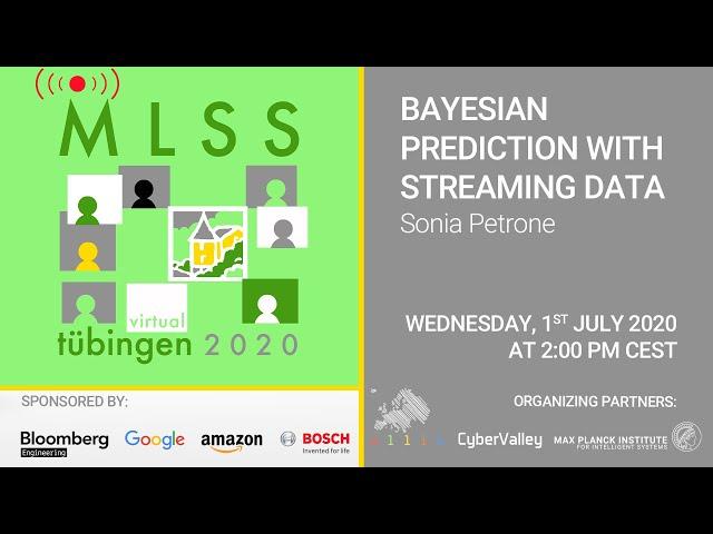 Bayesian Prediction with Streaming Data - Sonia Petrone - MLSS 2020, Tübingen