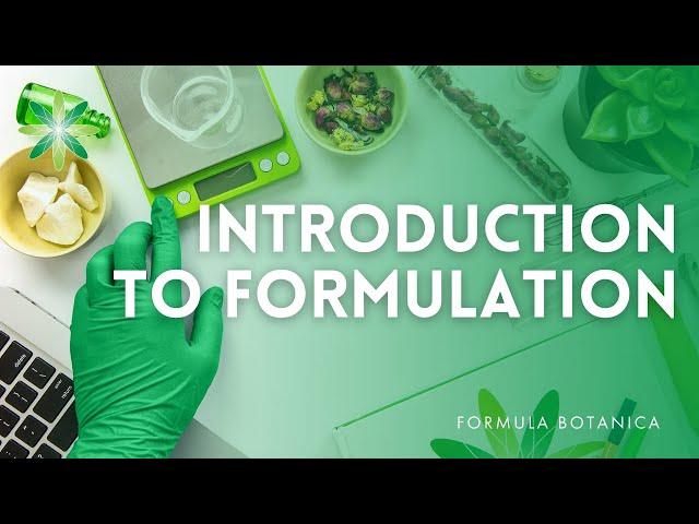 Introduction to Formulation with Formula Botanica