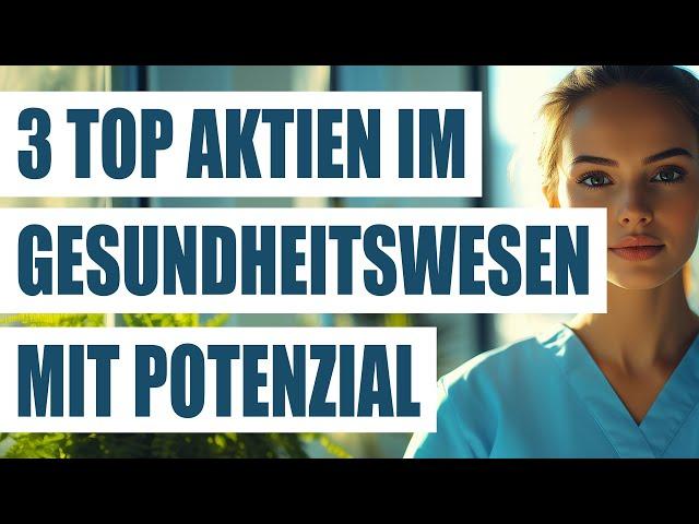 3 top Aktien im Gesundheitswesen mit Potenzial | Healthcare Aktien USA | Gesundheitsdienstleister