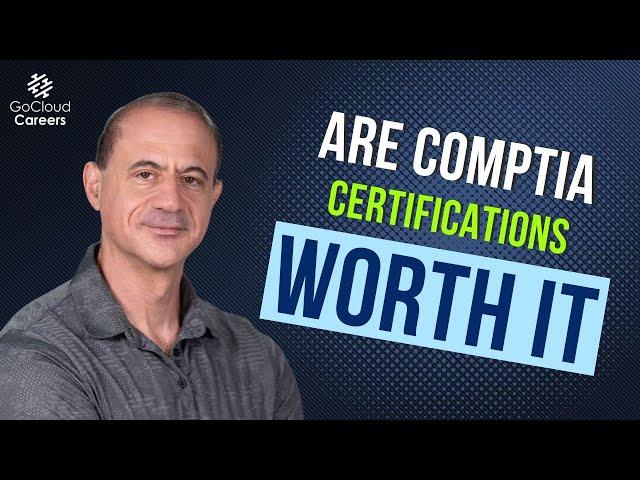 Are CompTIA Certifications Worth It (Should I Get The A+ Net+ Linux+)