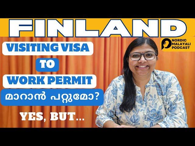 Finland: Convert Visiting Visa to Work Permit? #nordicmalayali #workinfinland #jobsinfinland