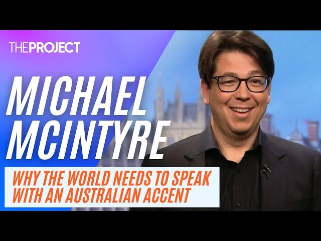 Michael McIntyre: Why The World Needs To Speak With An Australian Accent