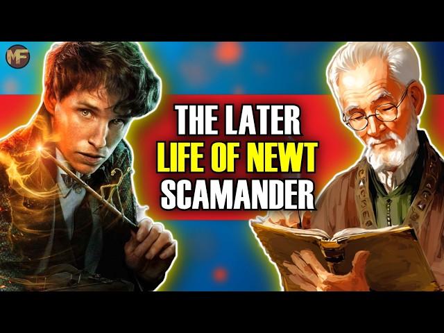 The Later Life of Newt Scamander: What Happened to Newt After the Fantastic Beast Films? (CANON)