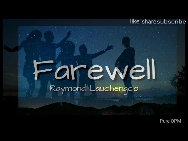 Farewell(lyrics)Raymond Lauchengco - Pure OPM Lyrics