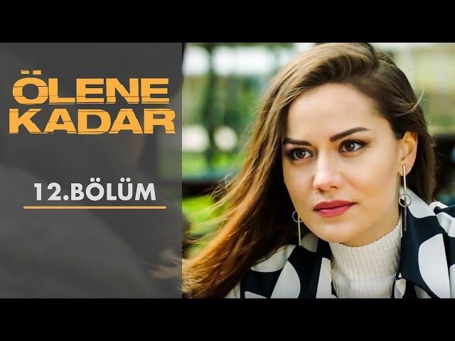 Ölene Kadar | 12.Bölüm