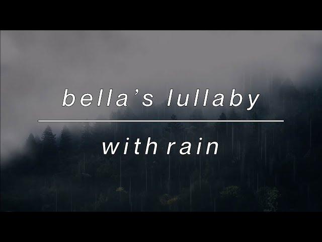 Bella’s Lullaby Twilight (slowed) with Rain  | 1 hour