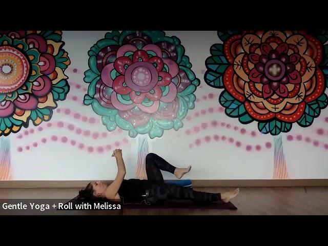 Gentle Yoga + Roll with Melissa | November 28th