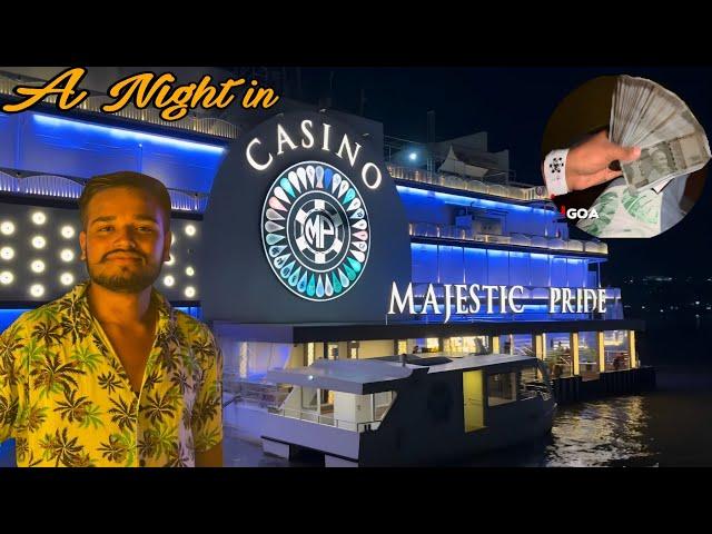 Whole night at Casino | Enjoying Night life in GOA  |