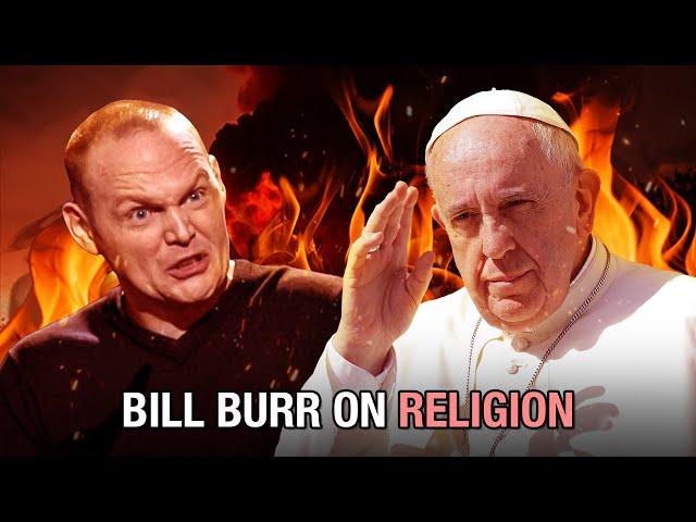 Bill Burr - Destroys Religion in 4 Minutes and 48 Seconds!