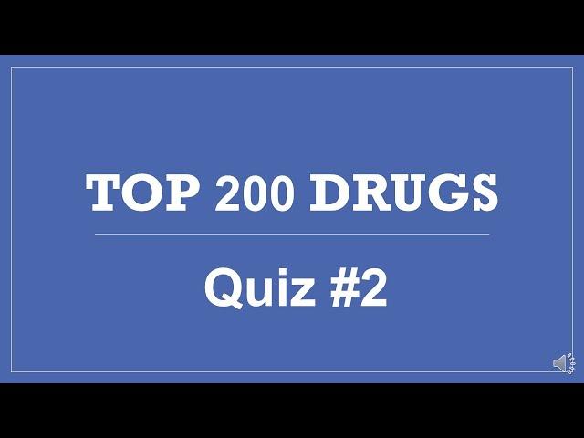 Top 200 Drugs Pharmacy Quiz #2 - PTCB PTCE CPhT NAPLEX NCLEX Practice Pharmacy Drug Test Questions