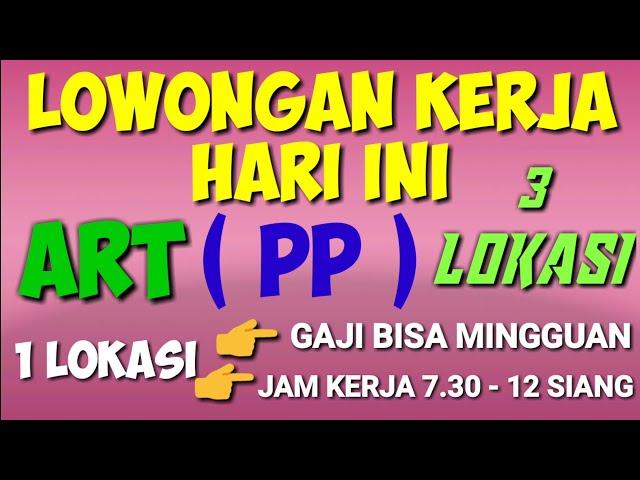 INFO LOKER ART ( PP ) 3 LOKASI ll lowongan kerja hari ini