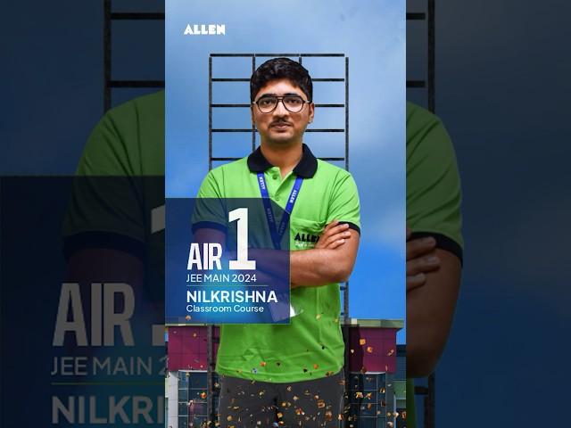  ALLEN is Building What? Champions with AIR-1 like Nilkrishna! JEE Main 2024 Result