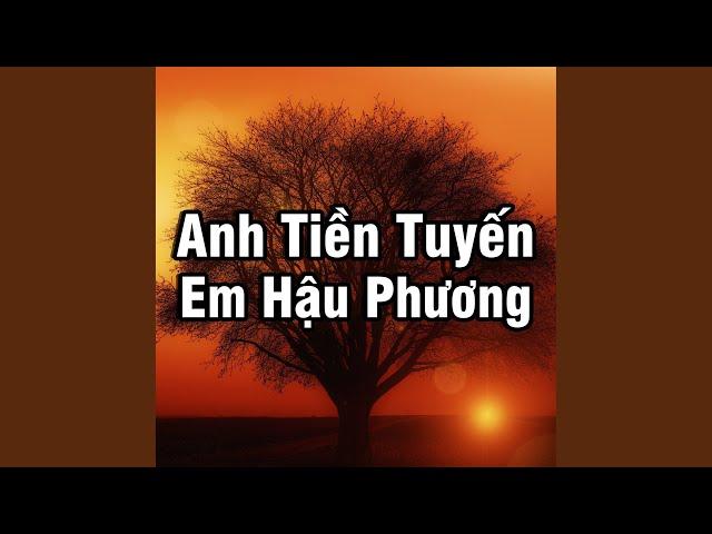 Anh Tiền Tuyến Em Hậu Phương