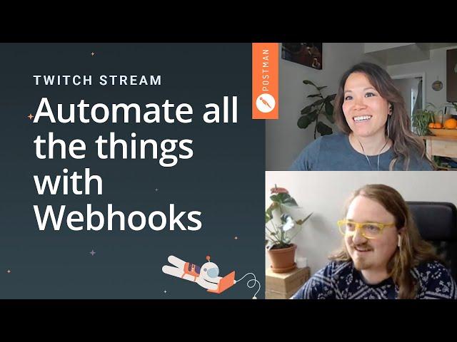 Automate all the things with Webhooks: Postman live stream on Twitch