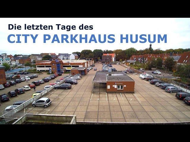 ◄HUSUMER STADTBILD► Cityparkhaus Husum - Die letzten Stunden 2016